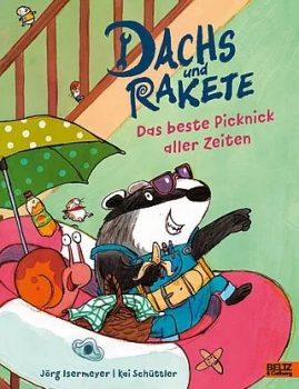 Dachs und Rakete; Das beste Picknick aller Zeiten Dachs und Rakete; Das beste Picknick aller Zeiten